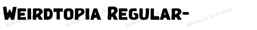 Weirdtopia Regular字体转换 Weirdtopia Regular字体转换